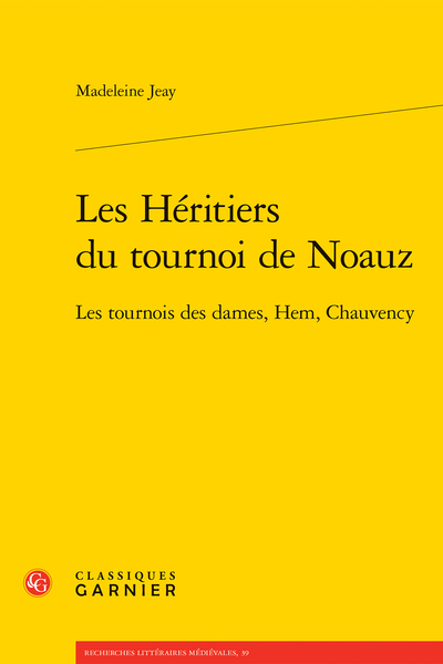 Madelaine Jeay, Les Héritiers du tournoi de Noauz. Les tournois des dames, Hem, Chauvency