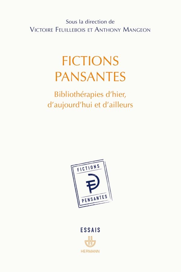 Victoire Feuillebois, Anthony Mangeon (dir.), Fictions pansantes. Bibliothérapies d'hier, d'aujourd'hui et d'ailleurs