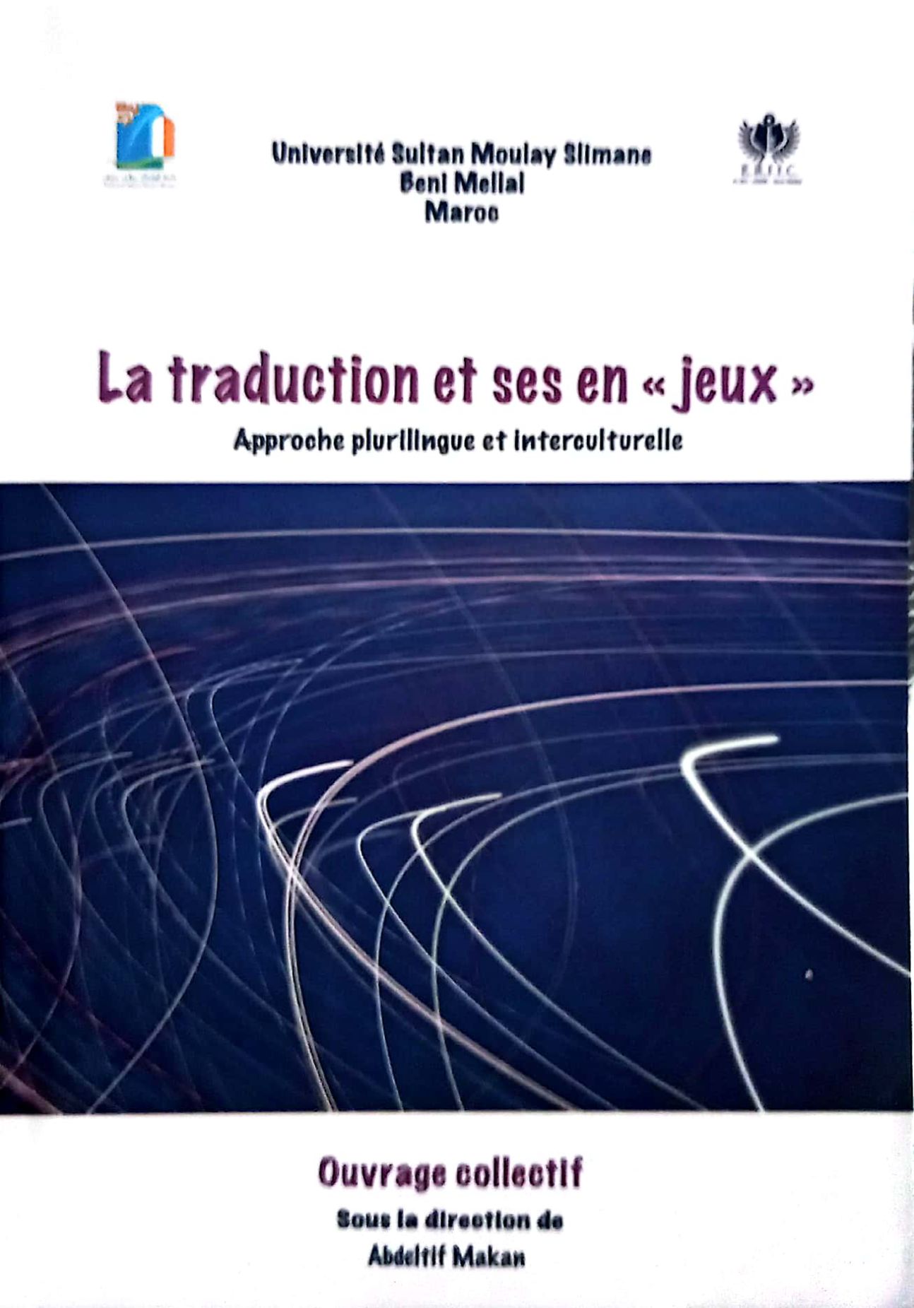 Abdeltif Makan (dir.), La Traduction et ses en