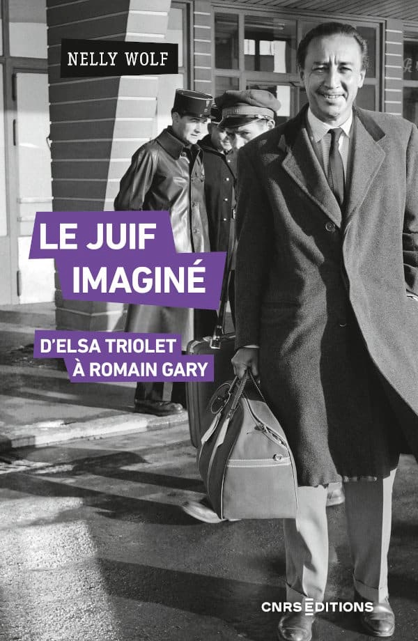 Nelly Wolf, Le Juif imaginé. D'Elsa Triolet à Romain Gary