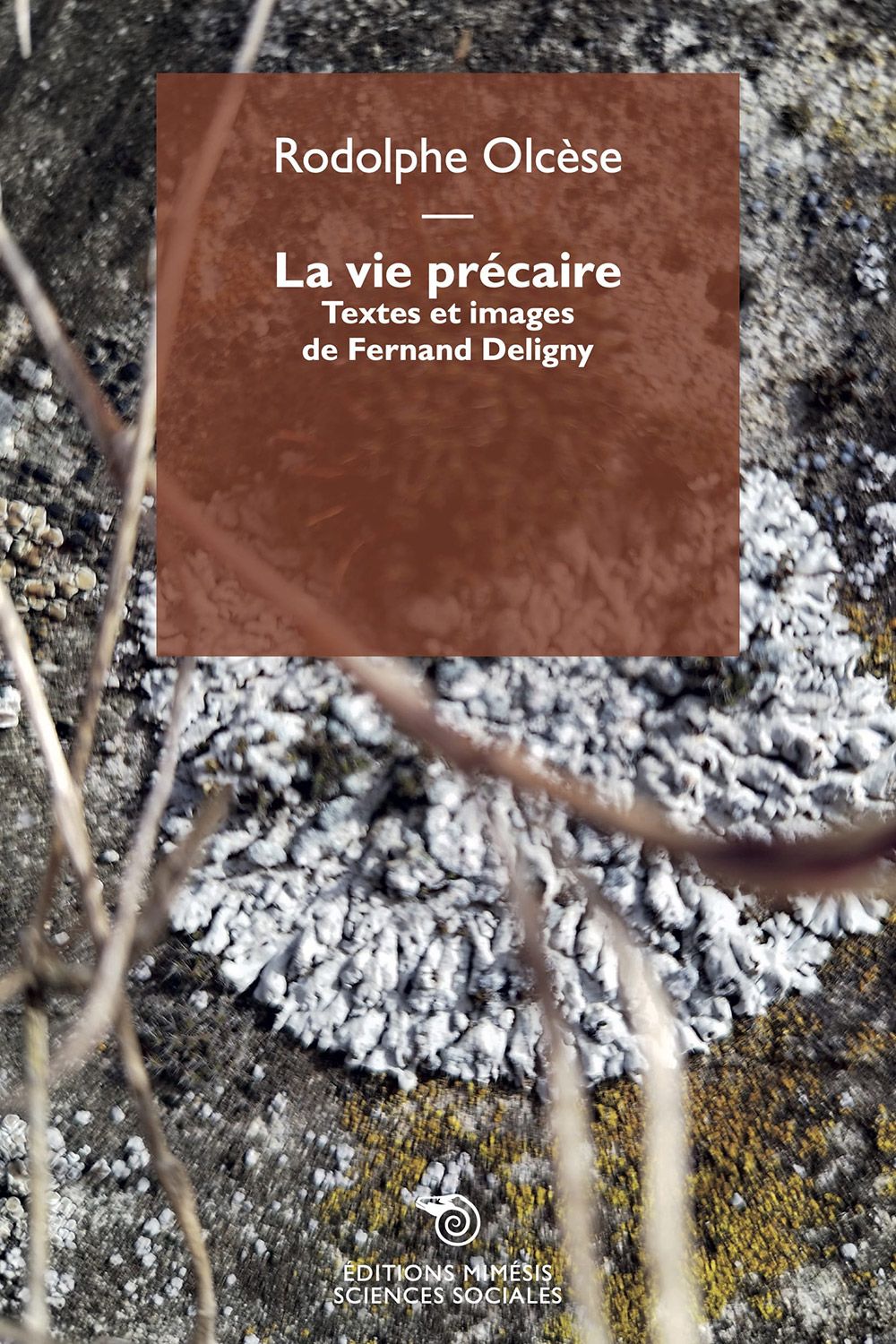 Rodolphe Olcèse, La Vie précaire. Textes et images de Fernand Deligny