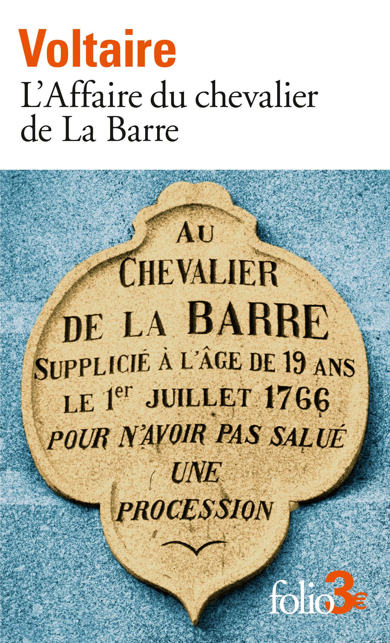 Voltaire, L'Affaire du chevalier de La Barre précédé de L'Affaire Lally, Textes extraits de L'Affaire Calas et autres affaires