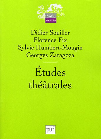 D. Souiller, F. Fix, S. Humbert-Mougin, G. Zaragoza, Études théâtrales.