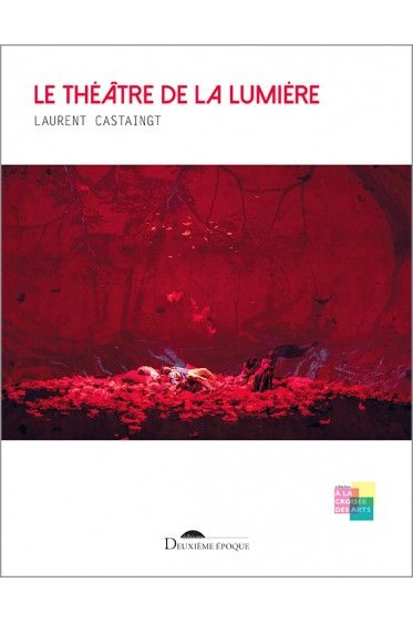Laurent Castaingt, Le Théâtre de la lumière