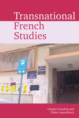Charles Forsdick, Claire Launchbury (dir.), Transnational French Studies