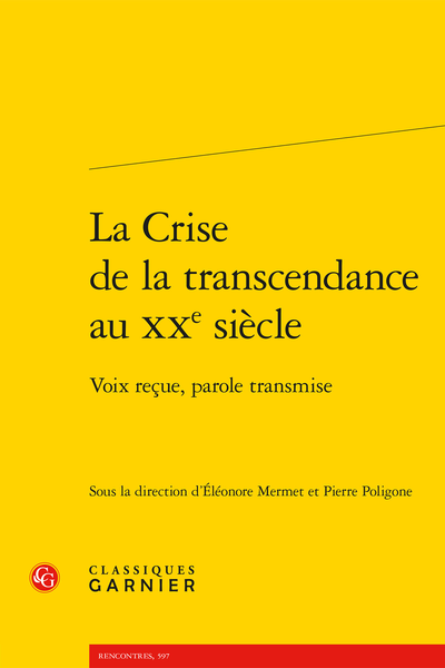 Éléonore Mermet, Pierre Poligone (dir.), La Crise de la transcendance au XXe siècle. Voix reçue, parole transmise