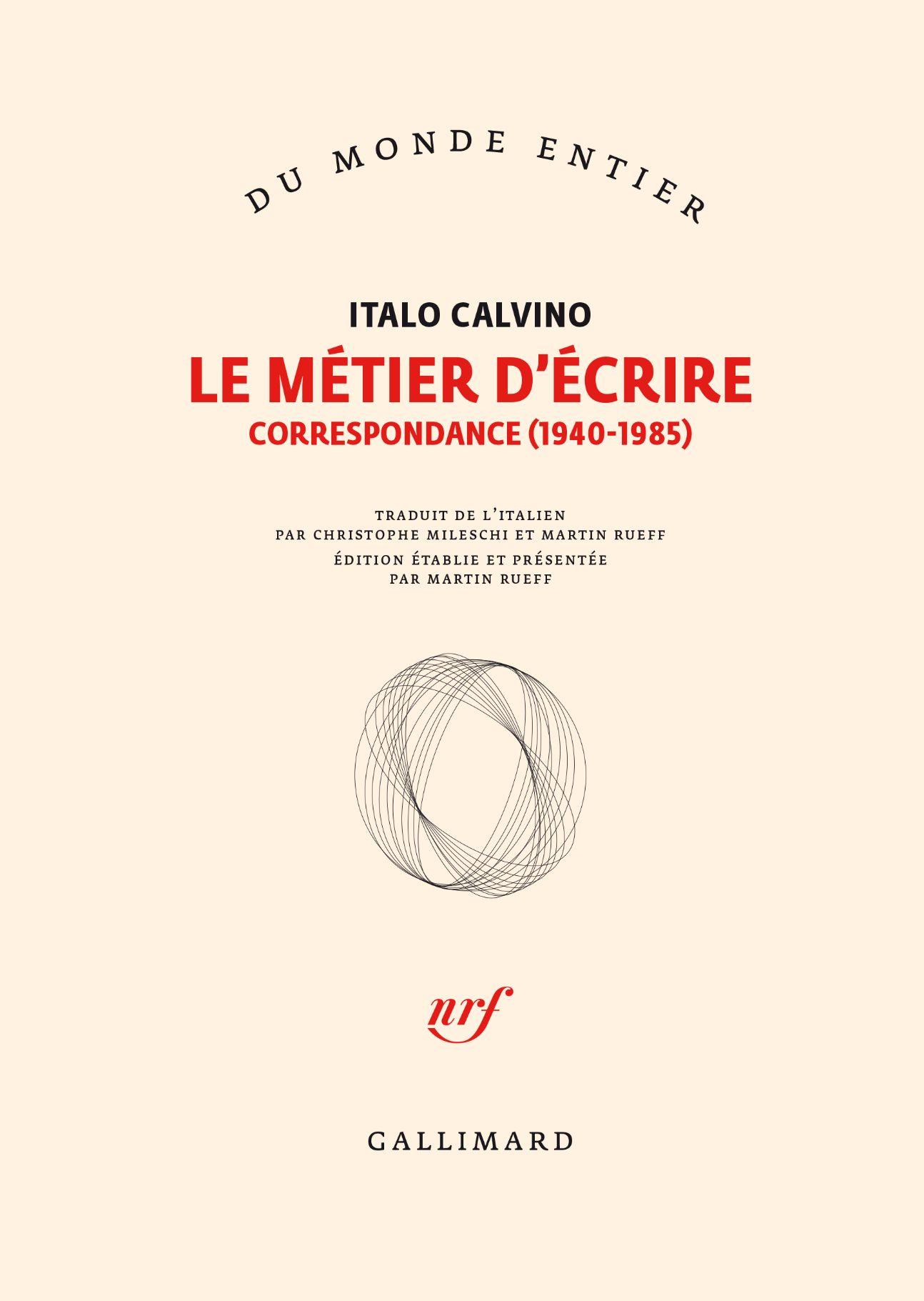 Italo Calvino, Le métier d’écrire. Correspondance 1940-1985 (trad. C. Mileschi & M. Rueff)