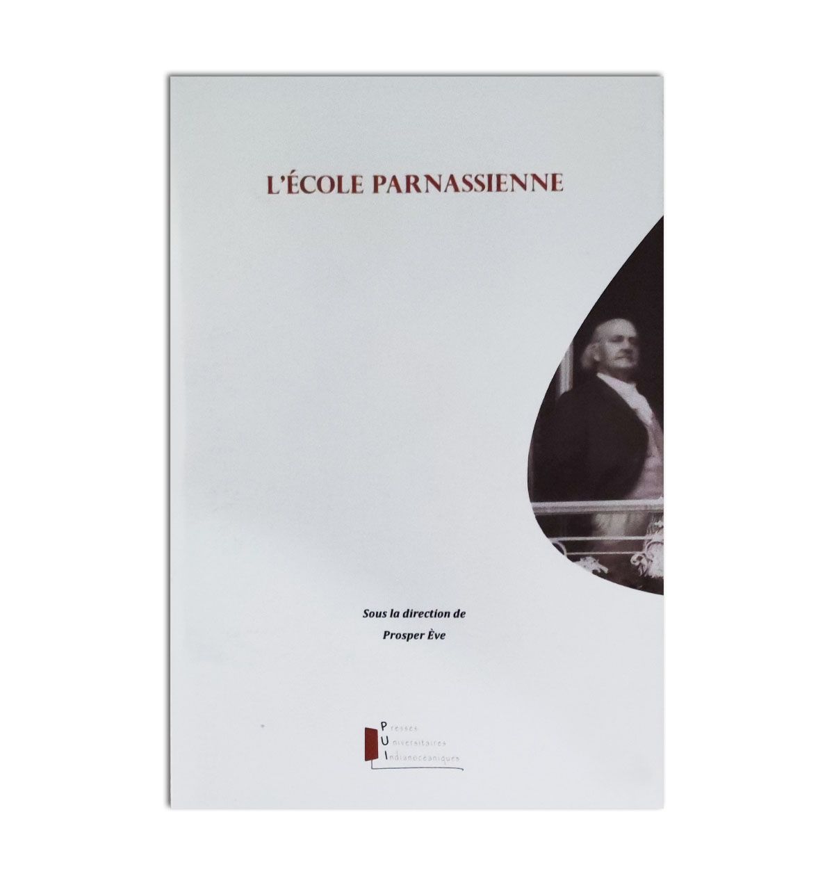 Prosper Eve (dir.), L’École parnassienne