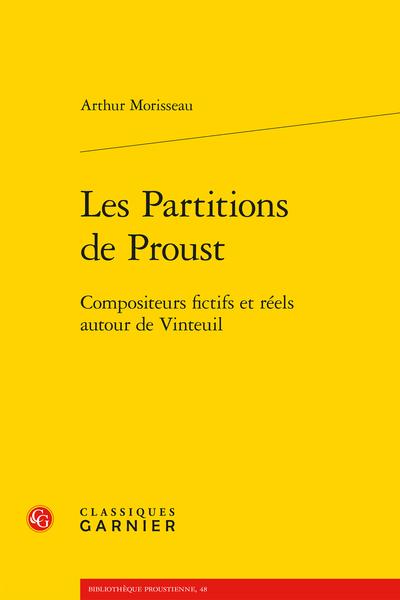 Arthur Morisseau, Les Partitions de Proust. Compositeurs fictifs et réels autour de Vinteuil