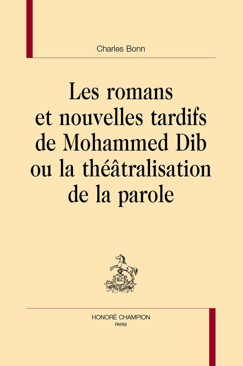 Charles Bonn, Les romans et nouvelles tardifs de Mohammed Dib ou la théâtralisation de la parole