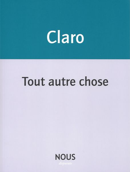 Claro, Tout autre chose