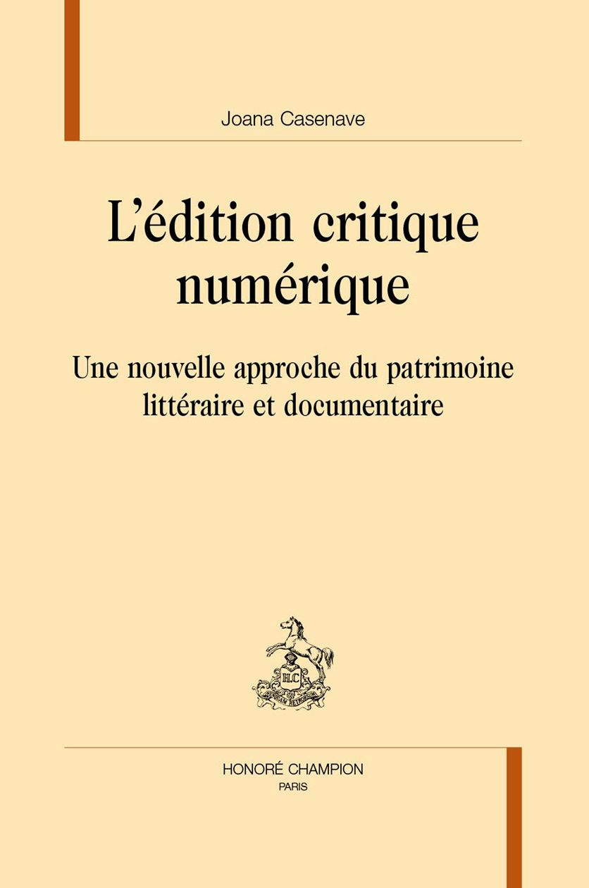 Joana Casenave, L'édition critique numérique. Une nouvelle approche du patrimoine littéraire et documentaire