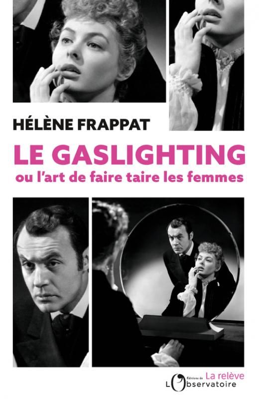 Hélène Frappat, Le Gaslighting ou l'art de faire taire les femmes