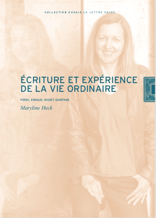 Maryline Heck, Écriture et expérience de la vie ordinaire. Perec, Ernaux, Vasset, Quintane