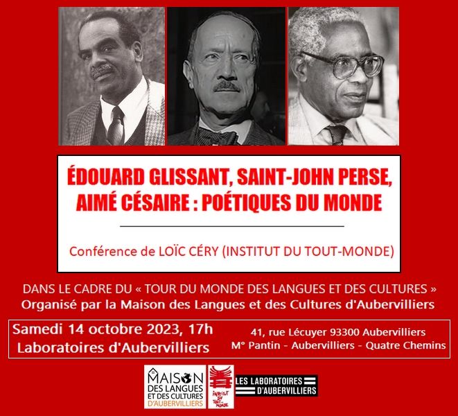 Édouard Glissant, Saint-John Perse, Aimé Césaire : poétiques du monde (Conférence Loïc Céry, Aubervilliers)