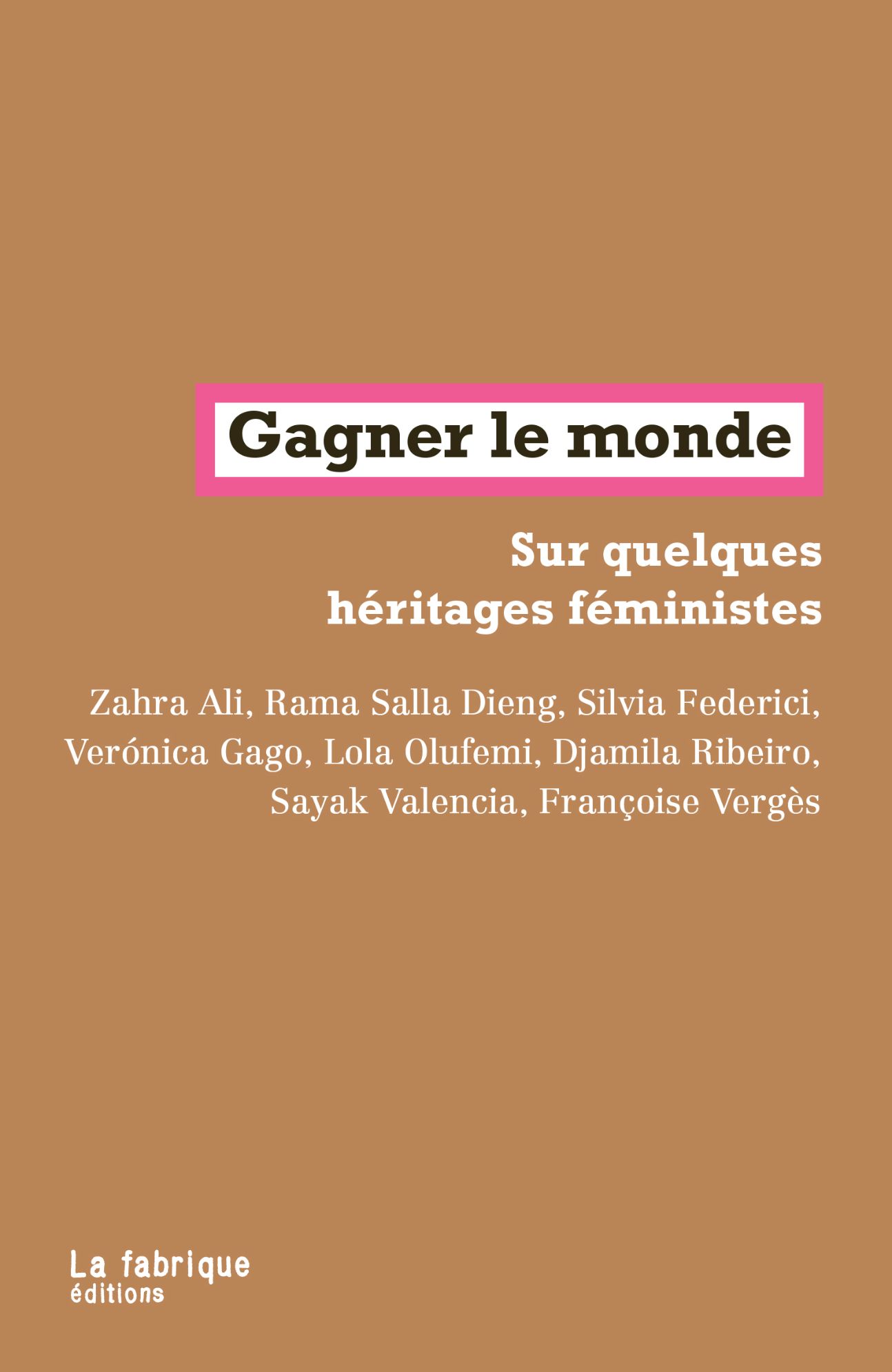 Gagner le monde : sur quelques héritages féministes.