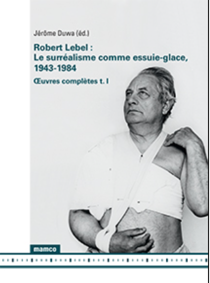 Robert Lebel, Le surréalisme comme essuie-glace, 1943-1984