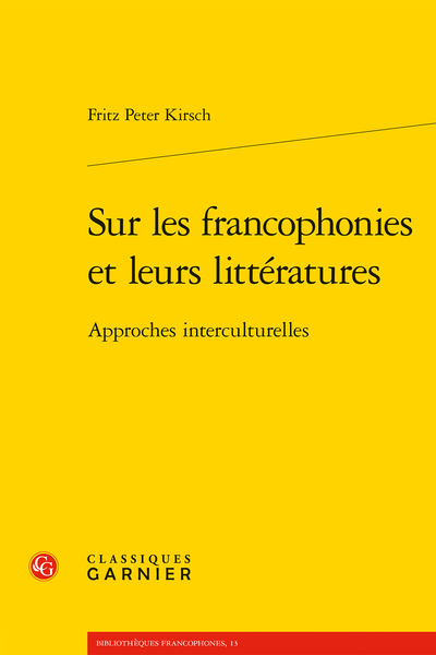 Fritz Peter Kirsch, Sur les francophonies et leurs littératures. Approches interculturelles