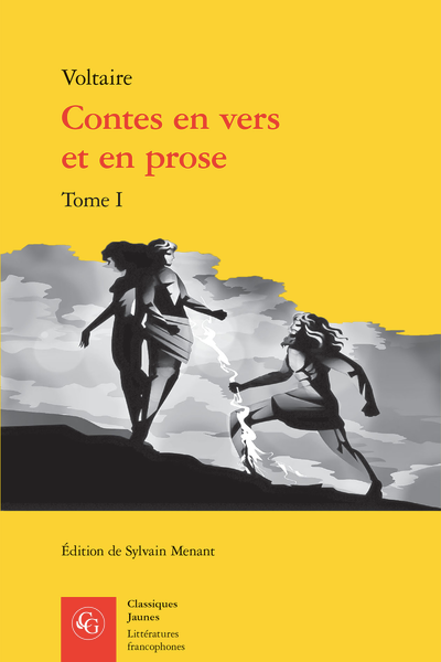 Voltaire, Contes en vers et en prose. Tome I (éd. Sylvain Menant)