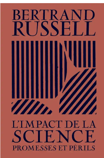 Bertrand Russell, L'impact de la science. Promesses et périls