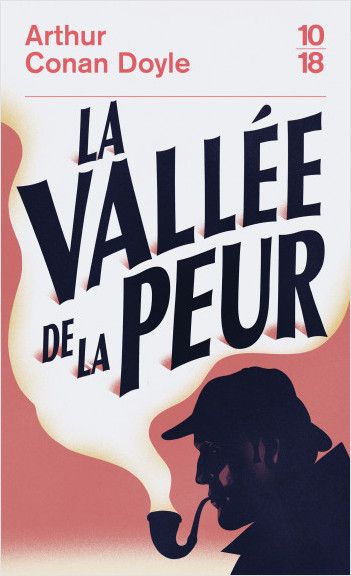 Arthur Conan Doyle, La Vallée de la peur (trad. Maurice-Bernard Endrèbe)