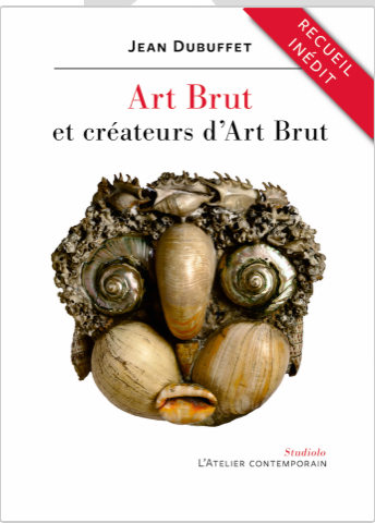 Jean Dubuffet, Art brut et créateurs d'art brut