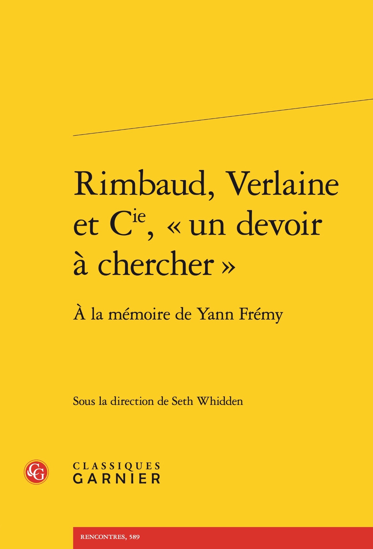 Rimbaud, Verlaine et Cie, « un devoir à chercher ». À la mémoire de Yann Frémy (Seth Whidden, dir.)