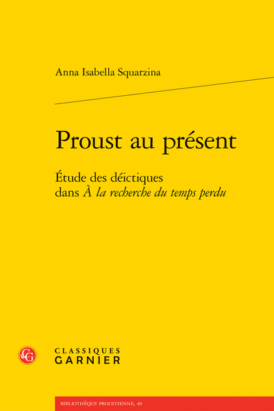 Anna Isabella Squarzina, Proust au présent. Étude des déictiques dans À la recherche du temps perdu