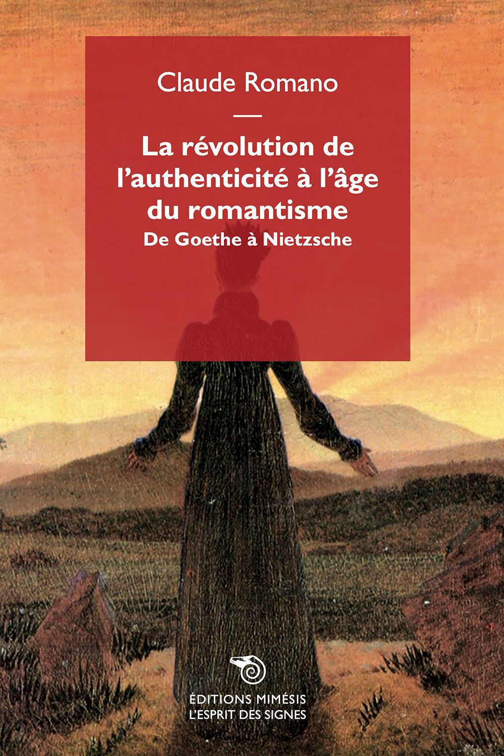 Claude Romano, La révolution de l’authenticité à l’âge du romantisme. De Goethe à Nietzsche