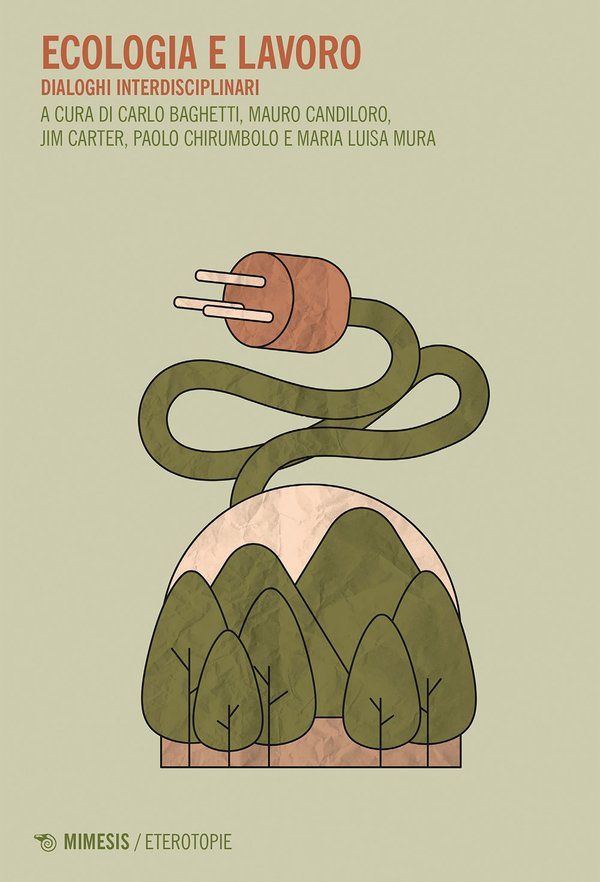 Carlo Baghetti, Mauro Candiloro, Jim Carter, Paolo Chirumbolo, Maria Luisa Mura, Ecologia e lavoro. Dialoghi interdisciplinari