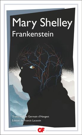 Mary Shelley, Frankenstein (éd. F. Lacassin, GF-Flammarion)