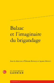 Éléonore Reverzy, Agnese Silvestri (dir.), Balzac et l'imaginaire du brigandage