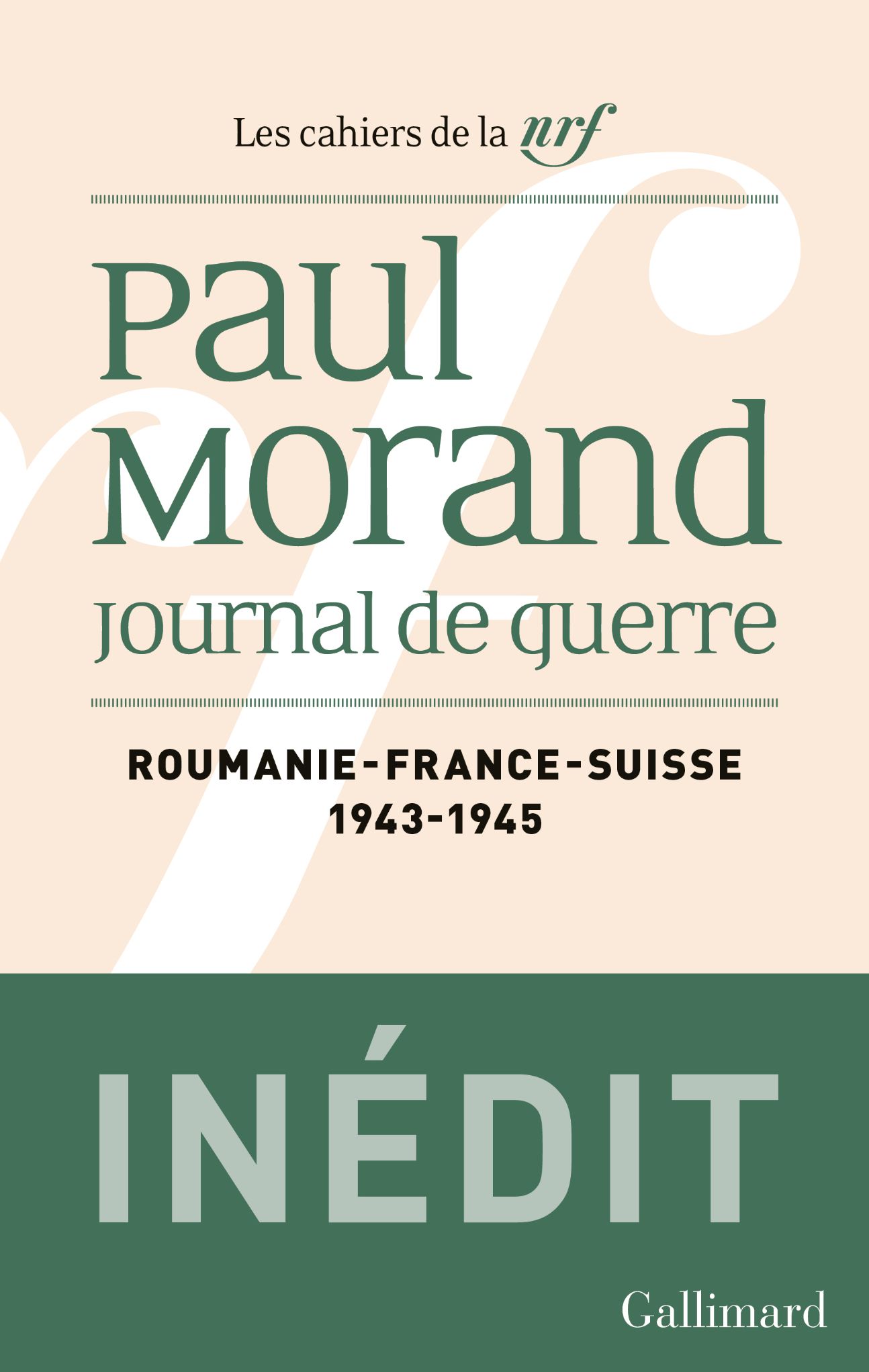 Paul Morand, Journal de guerre. Roumanie, France, Suisse. 1943-1945 (éd. Bénédicte Vergez-Chaignon)