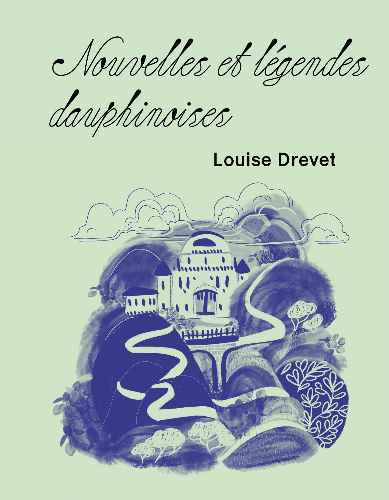 Louise Drevet, Lucie Nizard, Nouvelles et légendes dauphinoises (1884). Le Prince-Dauphin et la Belle Vienne. Un geste de Charlemagne