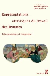 Manuela Spinelli et Carlo Baghetti (dir.), Représentations artistiques du travail des femmes. Entre persistance et changement