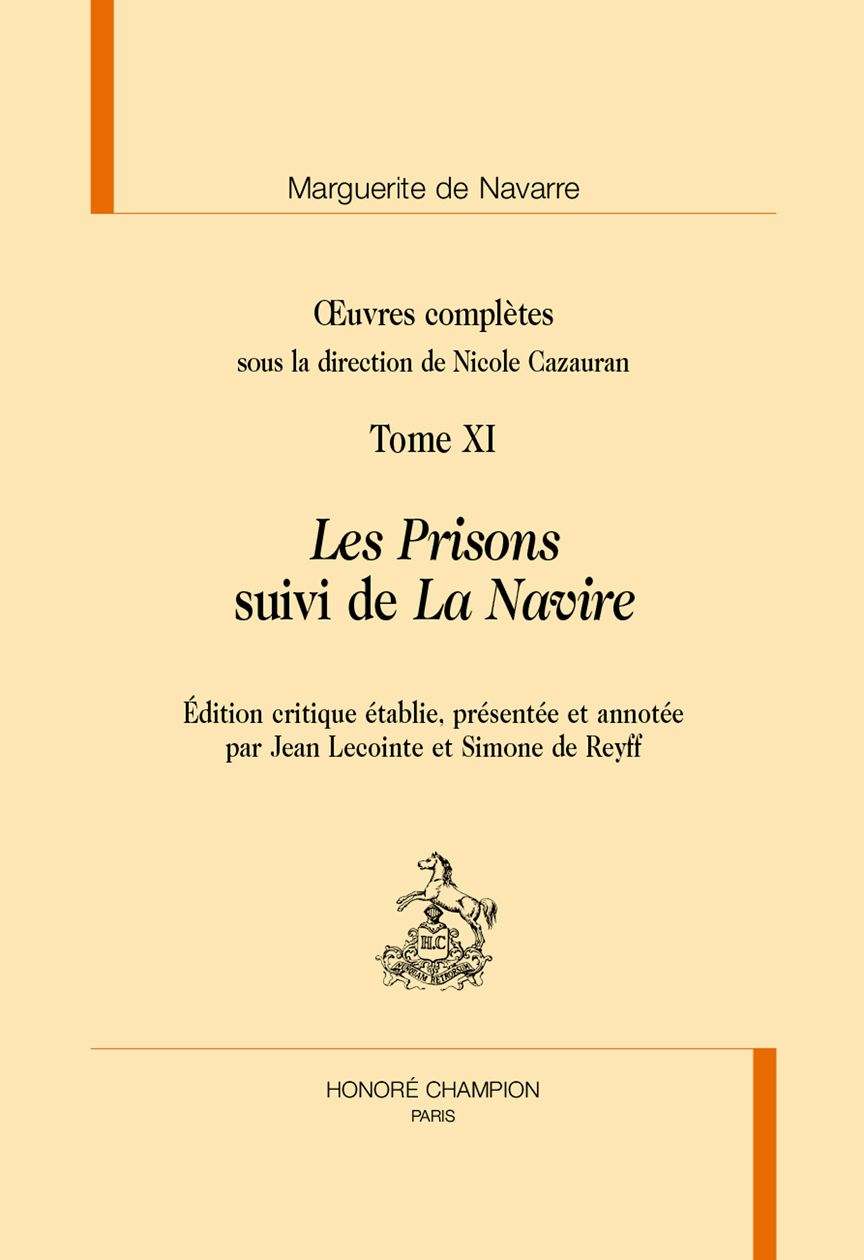 Marguerite de Navarre, Œuvres complètes, t. XI : Les Prisons, suivi de La Navire (éd. Jean Lecointe & Simone de Reyff)
