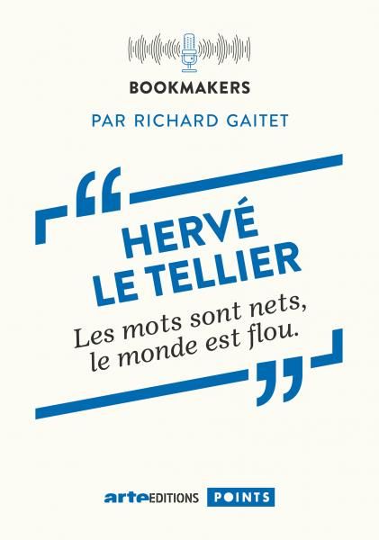 Richard Gaitet, Hervé le Tellier, un écrivain au travail