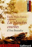 E. Piolet-Ferrux, Les Planches courbes d'Yves Bonnefoy