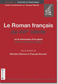 M. Clément, P. Mounier (dir.), Le Roman français au XVIe s. ou le renouveau d'un genre…