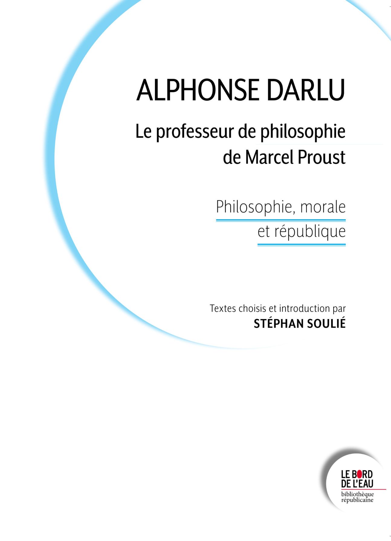Stéphan Soulié, Alphonse Darlu, le professeur de philosophie de Marcel Proust