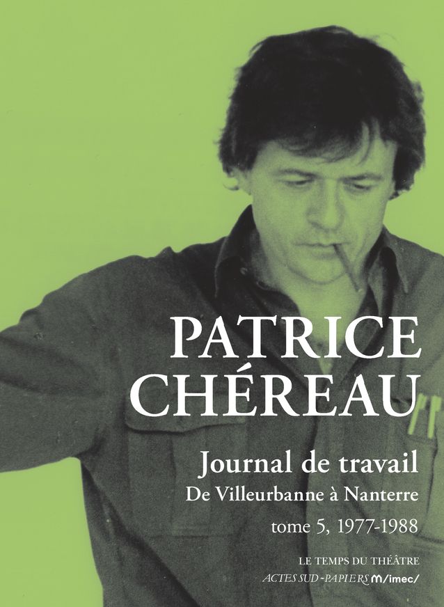 Patrice Chéreau, Journal de travail, t. 5 : De Villeurbanne à Nanterre (1977-1981)