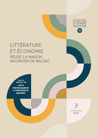 Luca Pietromarchi, Francesco Spandri (dir.), Littérature et économie: relire La Maison Nucingen de Balzac