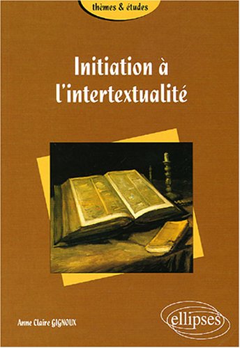 A.-C. Gignoux, Initiation à l'intertextualité