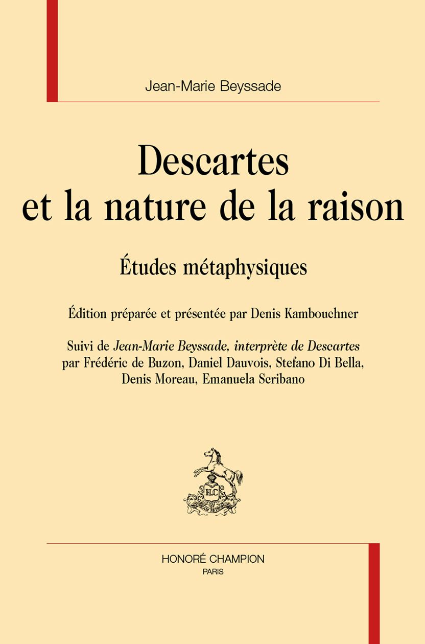 Jean-Marie Beyssade, Descartes et la nature de la raison. Études métaphysiques (éd. Denis Kambouchner)