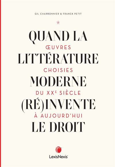 Gil Charbonnier, Franck Petit, Quand la littérature moderne (ré)invente le droit.