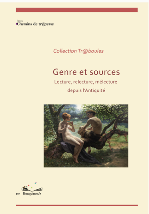Adrien Bresson, Alice Baudequin, Jonathan Raffin (dir.), Genre et sources. Lecture, relecture, mélecture depuis l'Antiquité