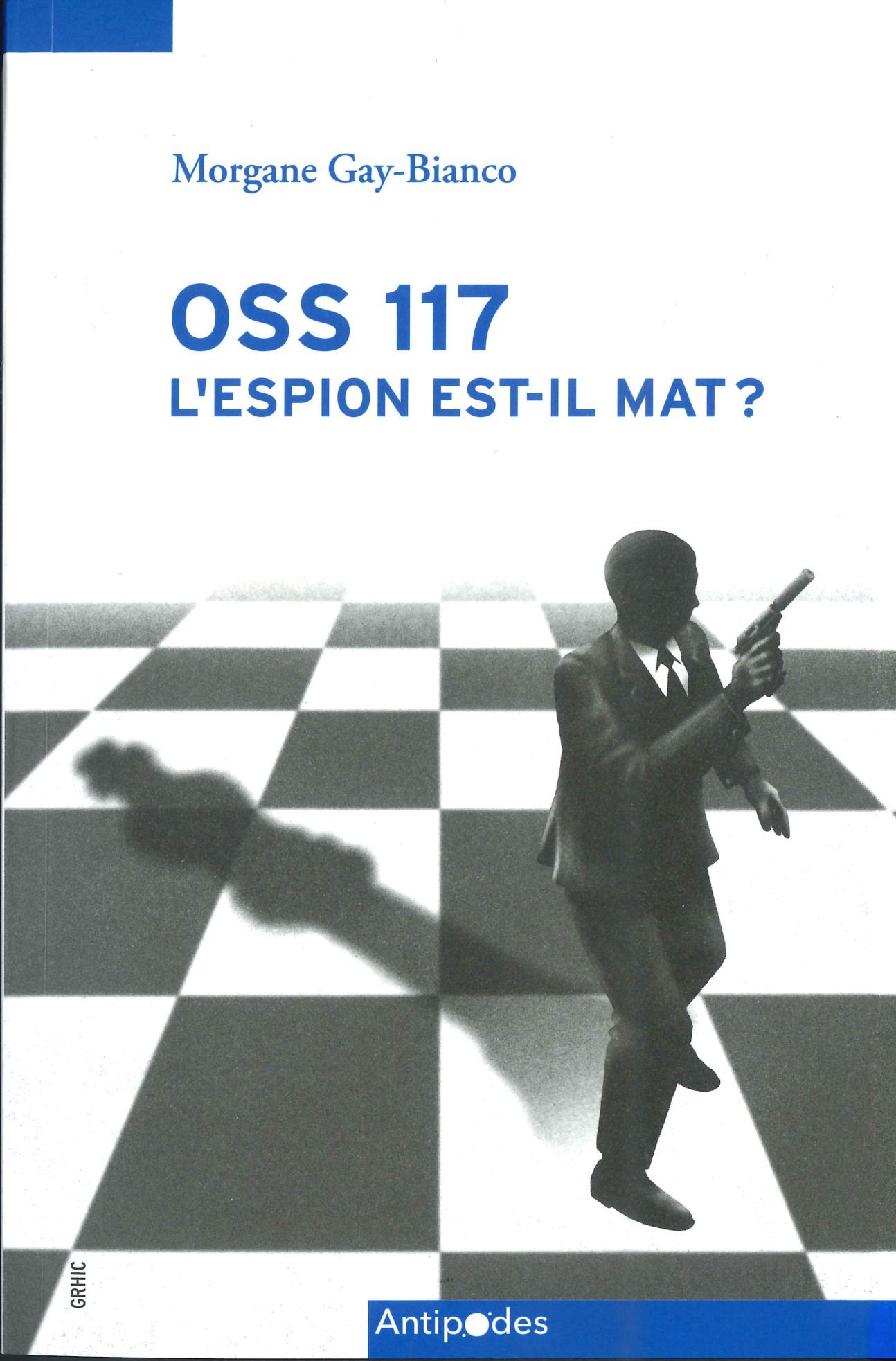 Morgane Gay-Bianco, OSS 117, l'espion est-il mat ?