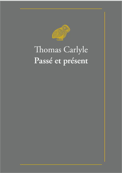 Thomas Carlyle, Passé et présent