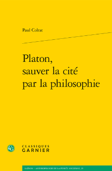 Paul Colrat, Platon, sauver la cité par la philosophie