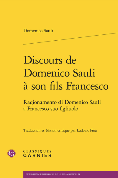 Domenica Sauli, Discours de Domenico Sauli à son fils Francesco. Ragionamento di Domenico Sauli a Francesco suo figliuolo (éd. trad. Ludovic Fina)